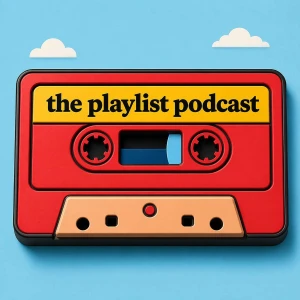 The Playlist Podcast