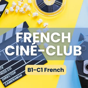 French Ciné-Club: A Cinema Podcast for Intermediate & Advanced French Learners