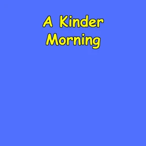 A Kinder Morning | Compassionate Self Talk