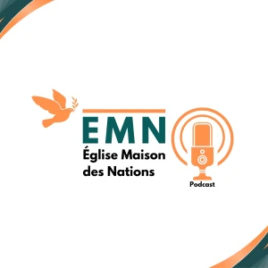 Podcast de l'Église Maison des Nations