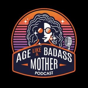 Age Like a Badass Mother: Healthy Aging, Plant-Based Nutrition & Longevity