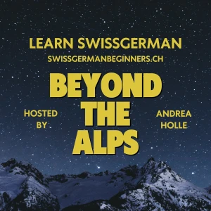 Beyond the Alps - Lerne Schweizerdeutsch