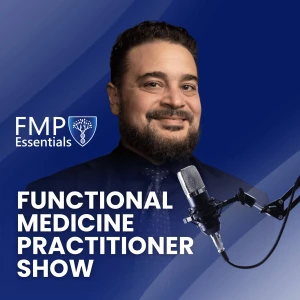 FMP Essentials: Functional Medicine Practitioner Show