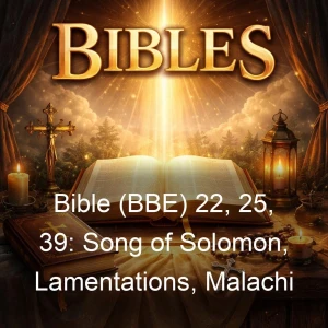 Bible (BBE) 22, 25, 39: Song of Solomon, Lamentations, Malachi