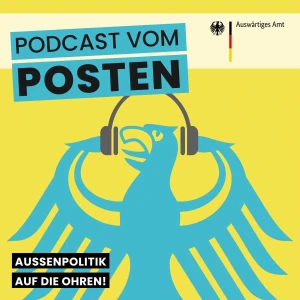Podcast vom Posten - Außenpolitik auf die Ohren!