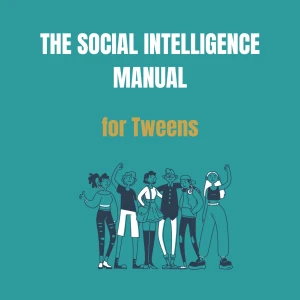 The Social Intelligence Manual for Tweens
