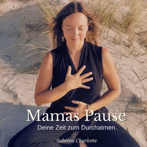 Mamas Pause - Deine Zeit zum Durchatmen