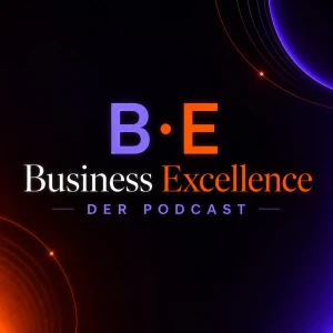 Business Excellence - Der Podcast