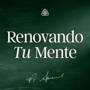 Renovando Tu Mente con R.C. Sproul
