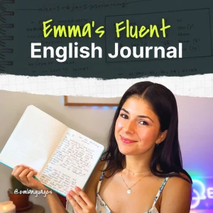 Emma's Fluent English Journal