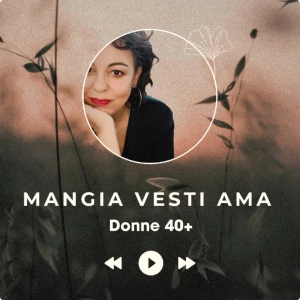 Mangia Vesti Ama - perimenopausa e menopausa