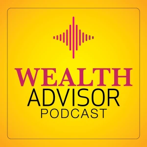 Wealth Advisor Podcast