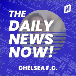 Chelsea FC News Today | 2 Min News | The Daily News Now!