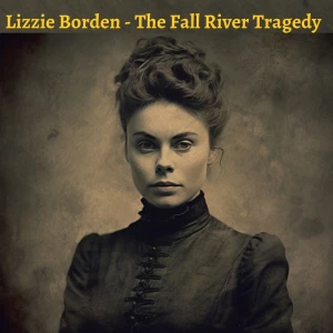 Lizzie Borden - The Fall River Tragedy