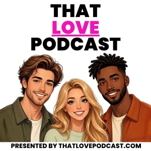 That Love Podcast