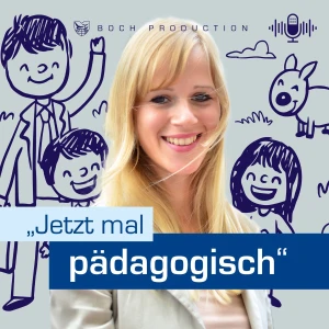 "Jetzt mal pädagogisch"
