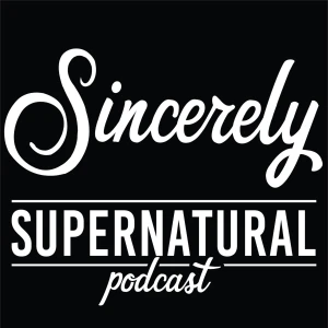 Sincerely Supernatural Podcast