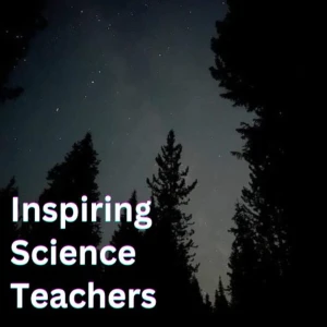 Inspiring Science Teachers