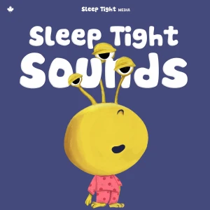 Sleep Tight Sounds - Calming Soundtracks for Kids