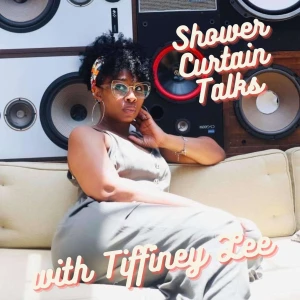 Shower Curtain Talks with Tiffiney Lee