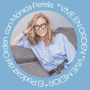 El Podcast del Orden de Mónica Perela