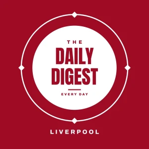 Liverpool Daily Digest