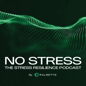 No Stress - the Stress Resilience Podcast