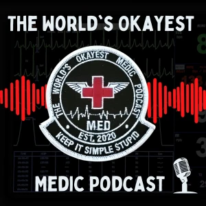 The World’s Okayest Medic Podcast