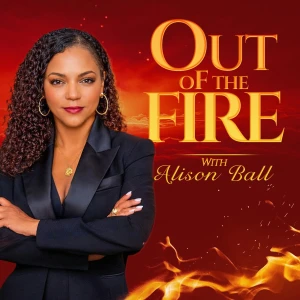 Out of the Fire with Alison Ball