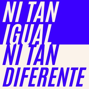 Ni tan igual, ni tan diferente | @mawiiink
