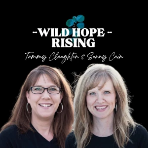 Wild Hope Rising: A Podcast for Women on Faith, Healing & Purpose