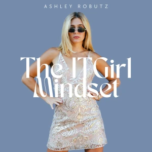 The It Girl Mindset