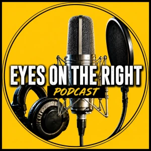 Eyes on the Right Podcast