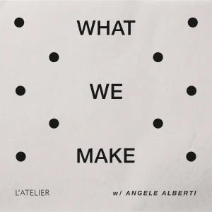 What We Make