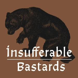 Insufferable Bastards