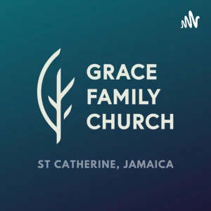 Grace Family Church Sermons