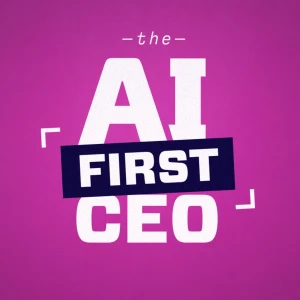 The AI-First CEO Podcast