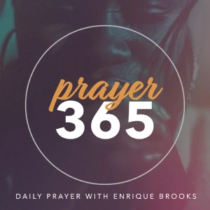 Prayer365 with Enrique Brooks