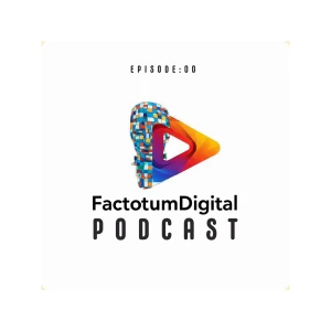Factotum Podcast