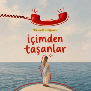 içimden taşanlar