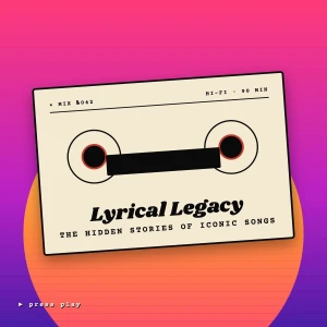 Lyrical Legacy: The Hidden Stories of Iconic Songs