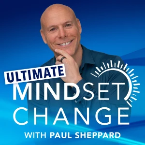 The Ultimate Mindset Change Podcast