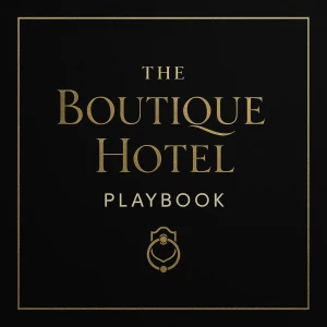 The Boutique Hotel Playbook: Secrets & Strategies Revealed