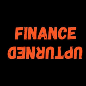 Finance Upturned Podcast