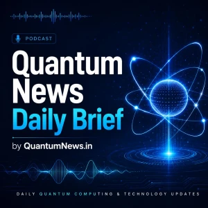 Quantum News Daily Brief