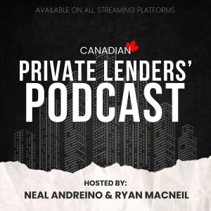 Canadian Private Lenders’ Podcast