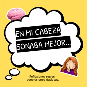 En mi cabeza sonaba mejor
