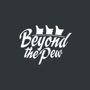 Beyond the Pew