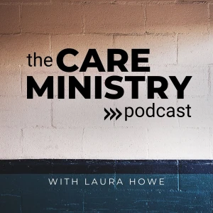 The Care Ministry Podcast
