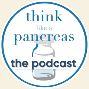 Think Like A Pancreas...The Podcast!